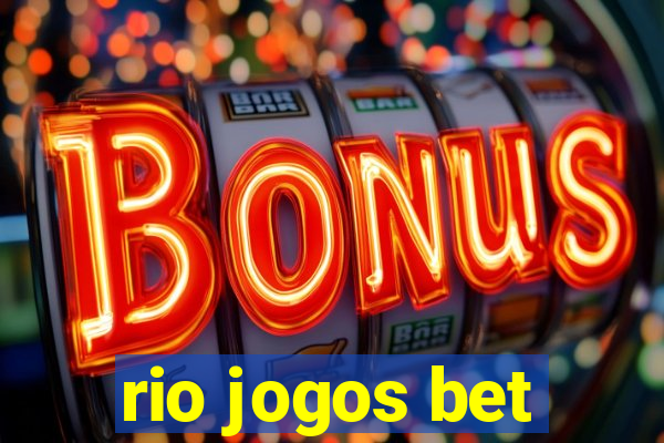 rio jogos bet